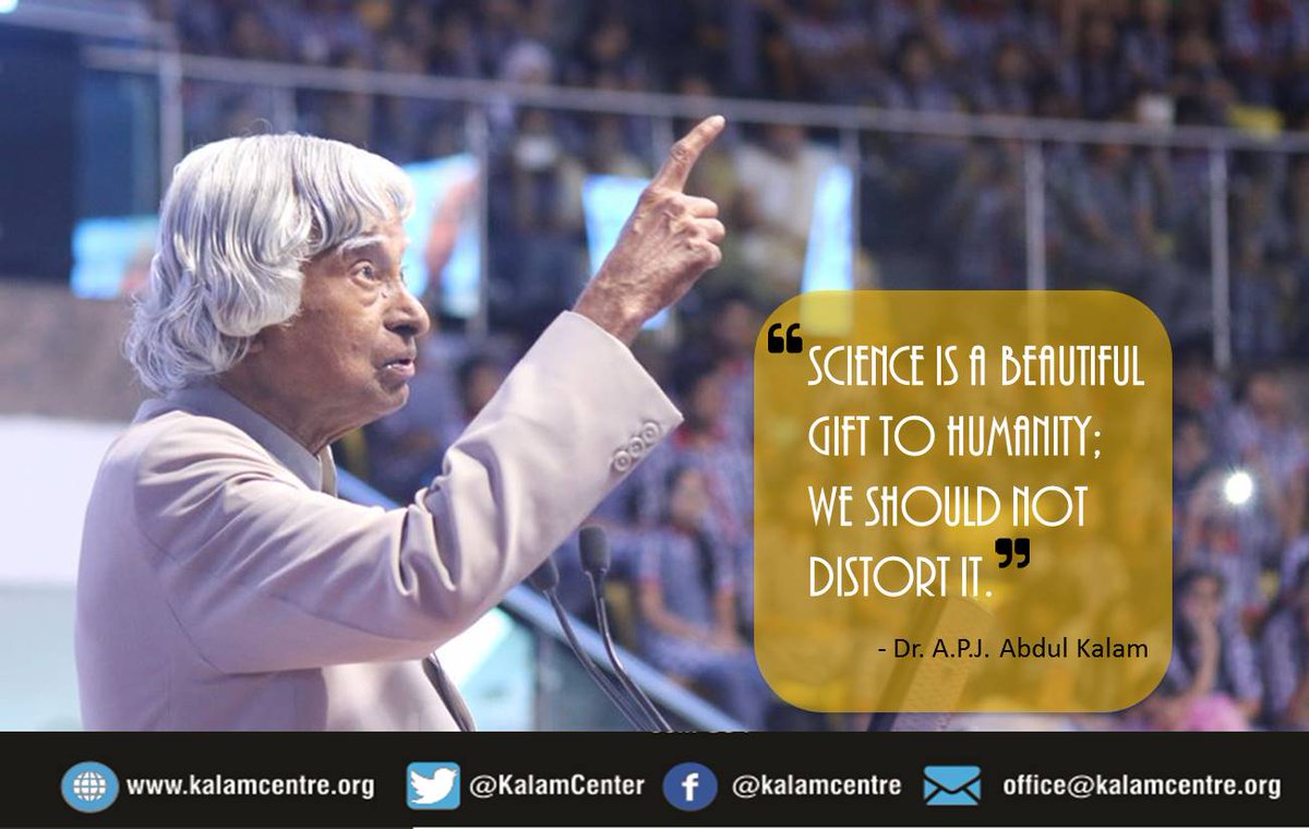 KalamCenter's tweet photo. "#science is a #beautiful #gift to #Humanity; we should not #distort it."
#quoteoftheday #KalamQuote @BrainyQuote @GreatestQuote #thought https://t.co/Xy7TxT6Hy7