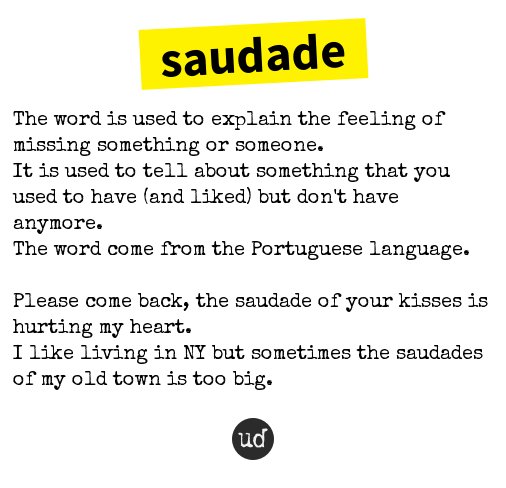 Urban Dictionary on X: @guii_16xx saudade: The word is used to explain the  feeling of missing someth    / X