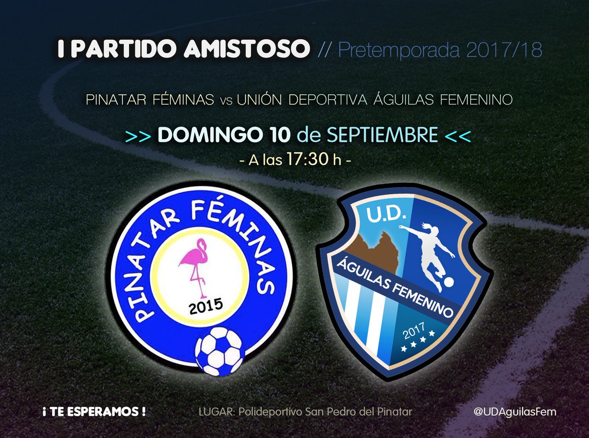UDAguilasFem's tweet photo. ⚽ I PARTIDO AMISTOSO
🌟 @PinatarFeminas VS @UDAguilasFem

:: 10 DE SEPTIEMBRE ::
⏰ A las 17:30 en Polideportivo San Pedro del Pinatar. https://t.co/KKvMuREjHG