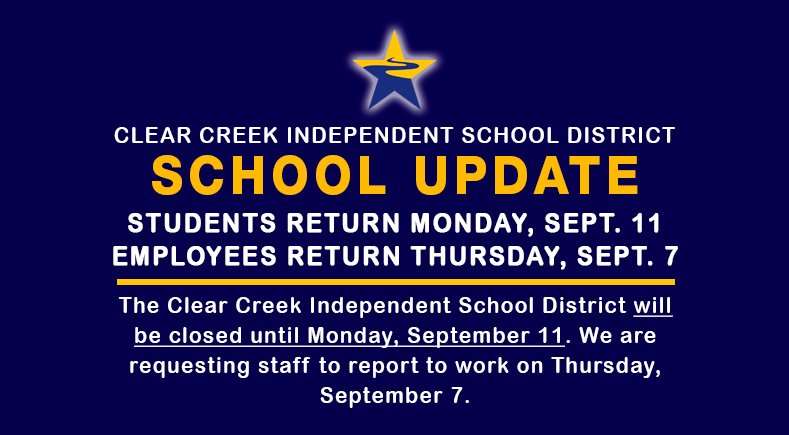 ClearCreekISD's tweet photo. CCISD will remain closed until Sept. 11. Employees are requested to return on Sept. 7. Click here to read more: https://t.co/n2HzE4nNsZ https://t.co/RKgpmxQaQF