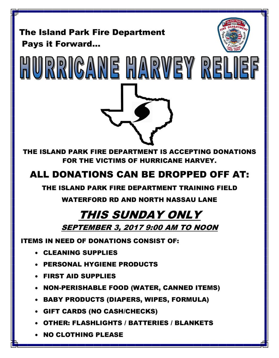 .<a href="/IslandParkNY/">Vill. of Island Park</a> &amp; <a href="/islandparkfd/">Island Park FD</a> #payitforward to #TexasFloods - drop off site open Sunday from 0900-1200