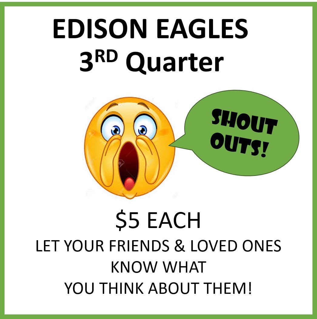 Show some 💚 for your favorite Edison Eagle! 🦅 Stop by and purchase a Shout Out on your way to the stands tonight at the football game.