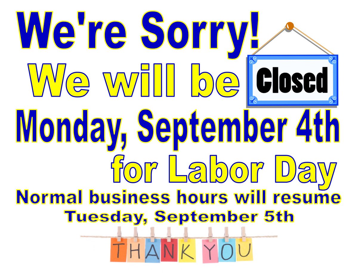 Hope everyone has a great Labor Day weekend. Remember we will be closed Monday for Labor Day!