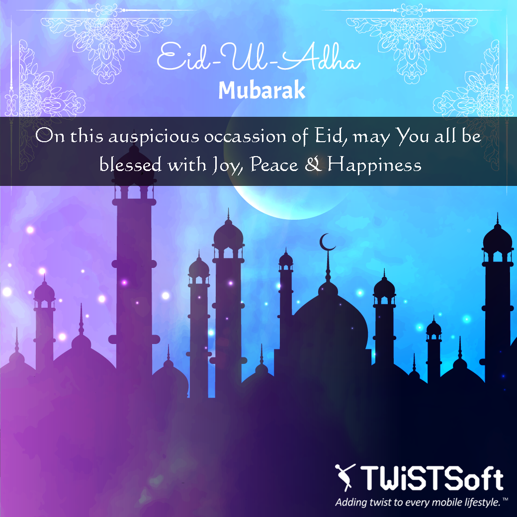 TWiSTSoft's tweet photo. On this auspicious occassion of Eid-ul-Adha, may You all be blessed with Joy, Peace &amp; Happiness. #EidMubarak #HappyEid https://t.co/KfBxassTSy