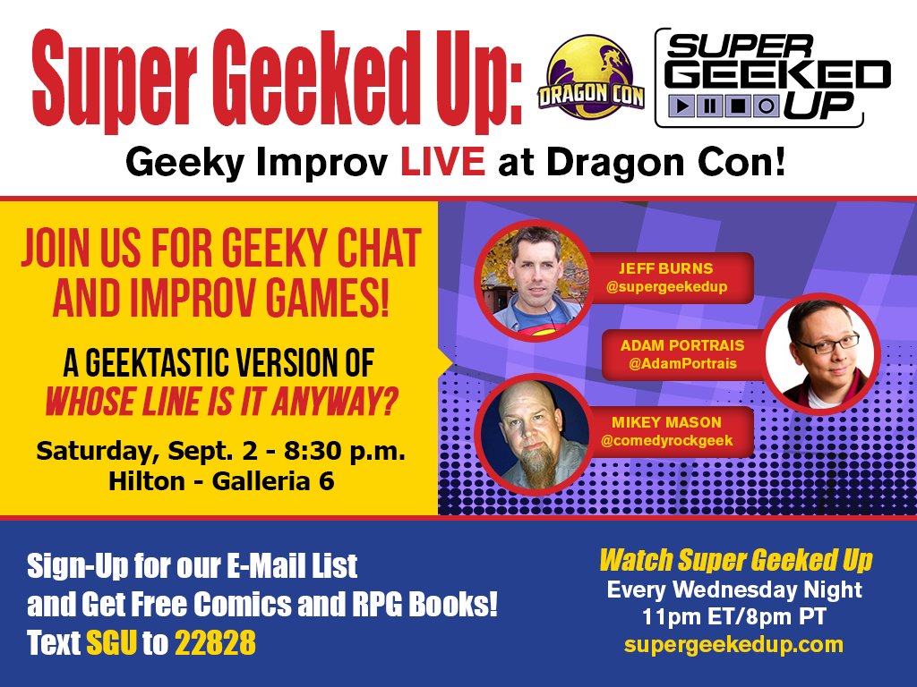 Join us tonight for Super Geeked Up: Geeky Improv LIVE at #DragonCon! Super-fun geeky improv games &amp; tons of prizes! #DraconCon2017