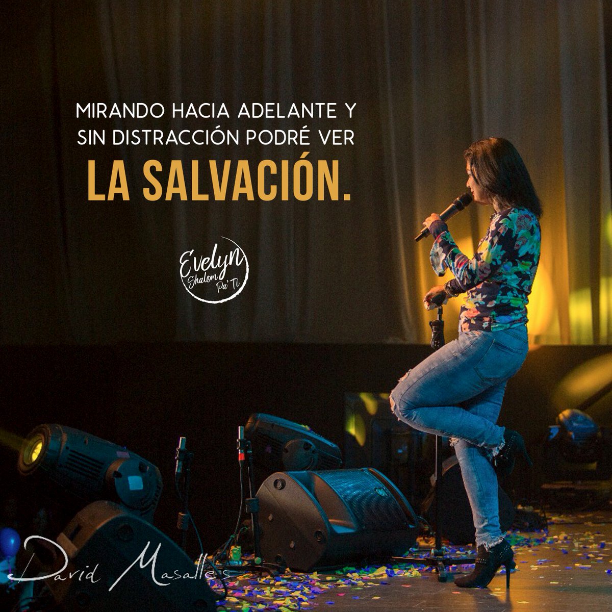 Mirando hacia adelante y sin distracción podré ver la salvación. #ShalomPaTi #EvelynFrases