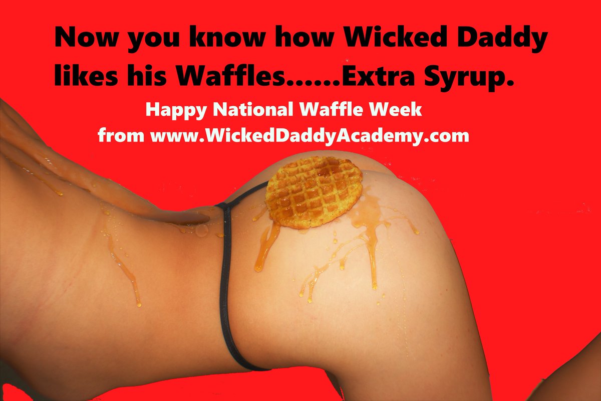 WickedDaddyAcad's tweet photo. Happy #NationalWaffleWeek from #WickedDaddy and #WickedDaddyAcademy. #ExtraSyrup #BDSM #ABDL #Sticky #SexToys https://t.co/CnuthTg7ss