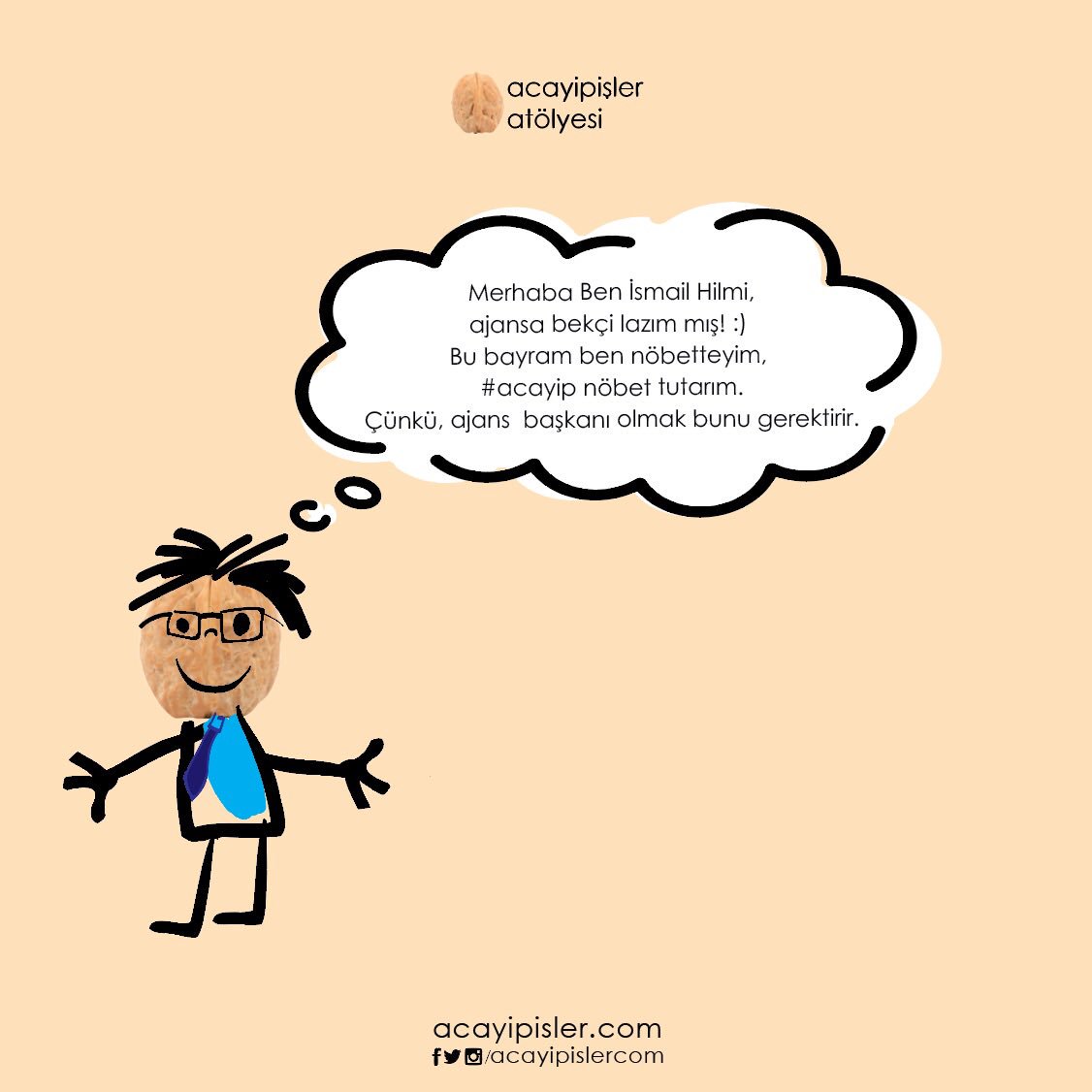 Merhaba ben İsmail Hilmi, 

#acayipislercom
