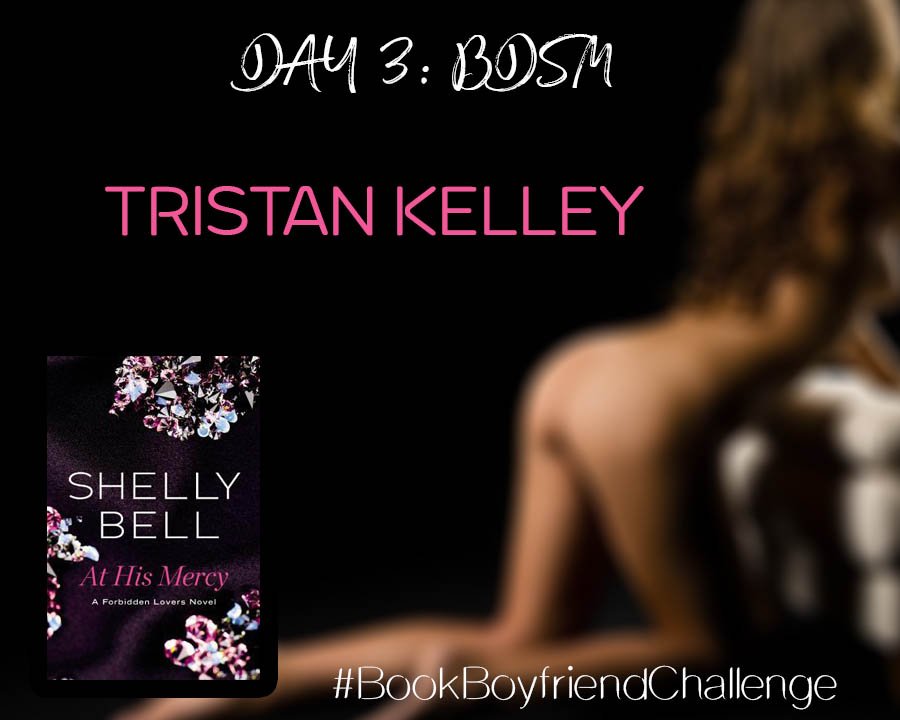 CollectorBookBF's tweet photo. #BookBoyfriendChallenge DAY 4: bdsm
TRISTAN KELLEY, #AtHisMercy by @ShellyBell987 
#Giveaway https://t.co/55lFm4BT53 https://t.co/g8HxALOiWz