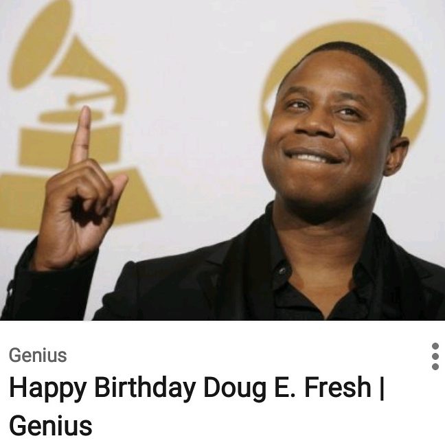 Happy Birthday Doug E Fresh 