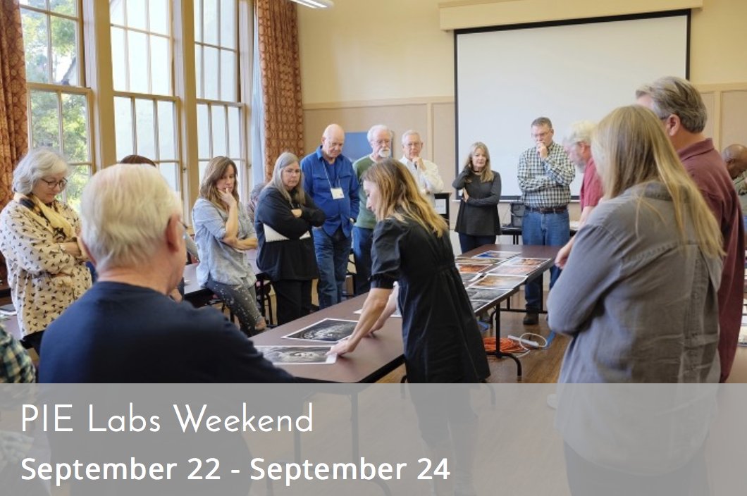ADD TO YOUR CALENDARS:  PIE Labs Weekend at the CPA - September 22 - 24.  PIE = Photography + Ideas + Experience - bit.ly/2rq2Q7R