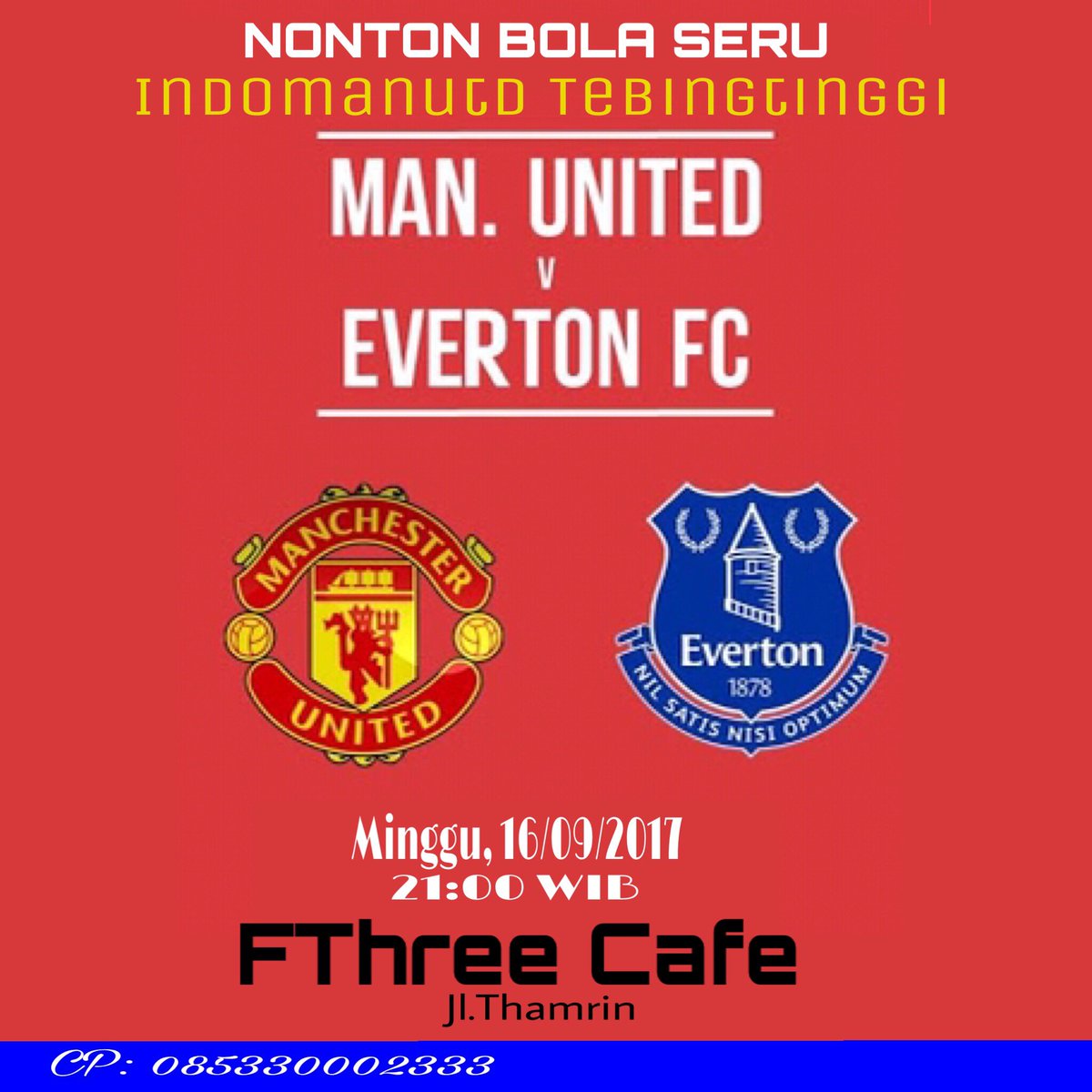 Manchester United vs Everton
Minggu, 17/09/2017
Open Gate: 21:00 wib
At FThree Cafe jl.Thamrin tebingtinggi