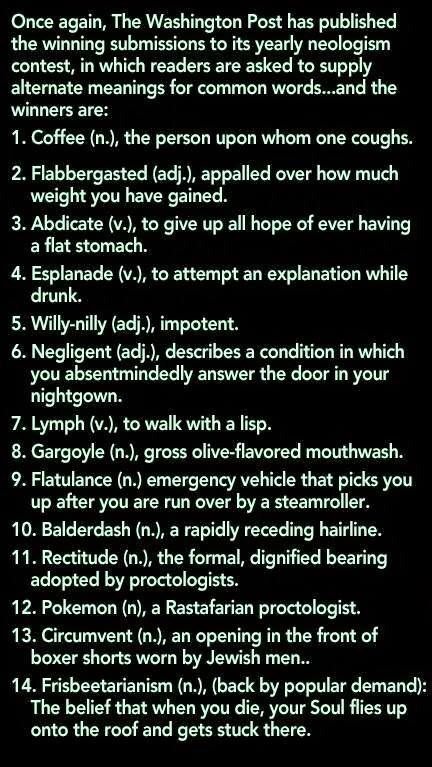 Roll over James Joyce. The crowd-sourcers have struck again. WaPo neologism contest.