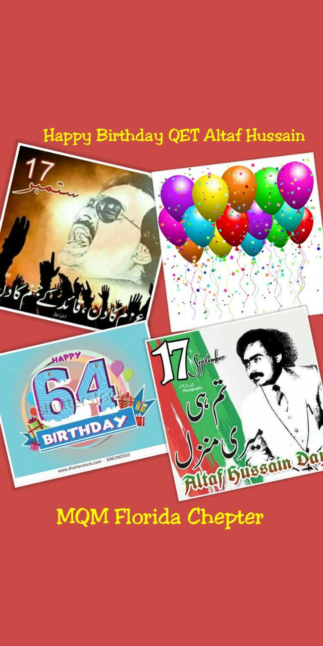 Happy 64th birthday MQM Q.T Altaf Hussain Bhai from MQM USA Florida. 