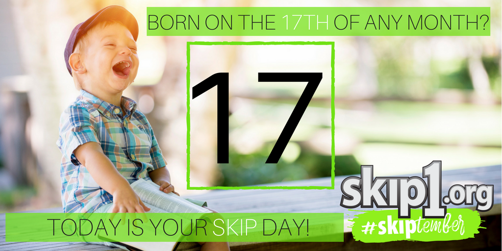 skip1's tweet photo. Those born on the 17th, smile because you chose to SKIP in order to help someone else! #Skiptember #SkipSomething https://t.co/sQMBL4muyT