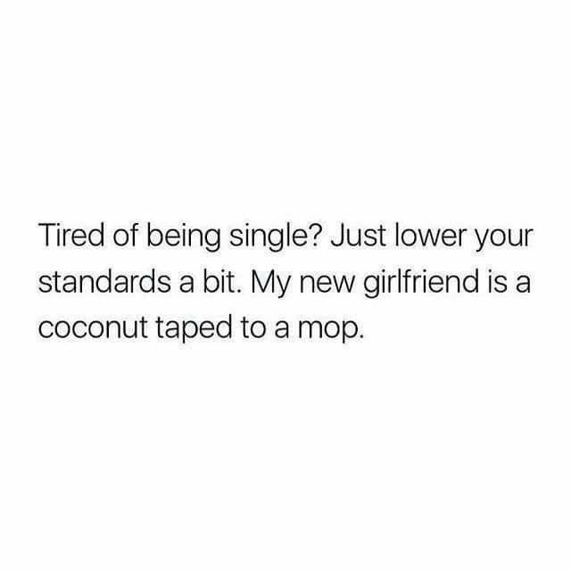 Lower your standards in dating