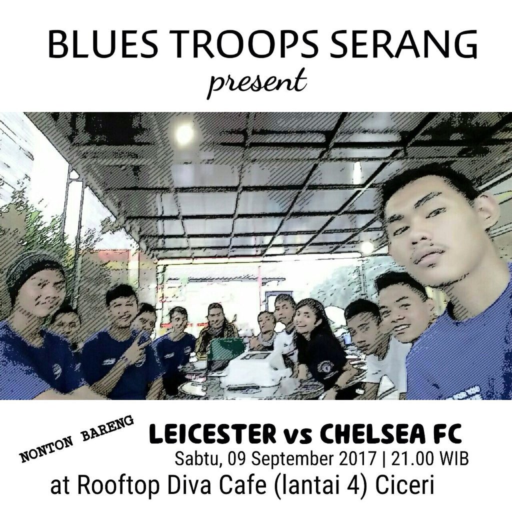 INFO nobar BluestroopsSRG 
leicester vs Chelsea
Tanggal 09 september 
Pukul 21.00WIB 
lokasi Diva cafe Serang !!!
