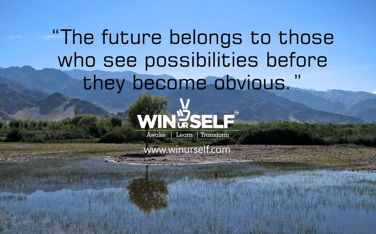 dhirajchauhan's tweet photo. The #future belongs to those who see #possibilities before they become obvious. #WinUrSelf https://t.co/BUM5cCpEbj