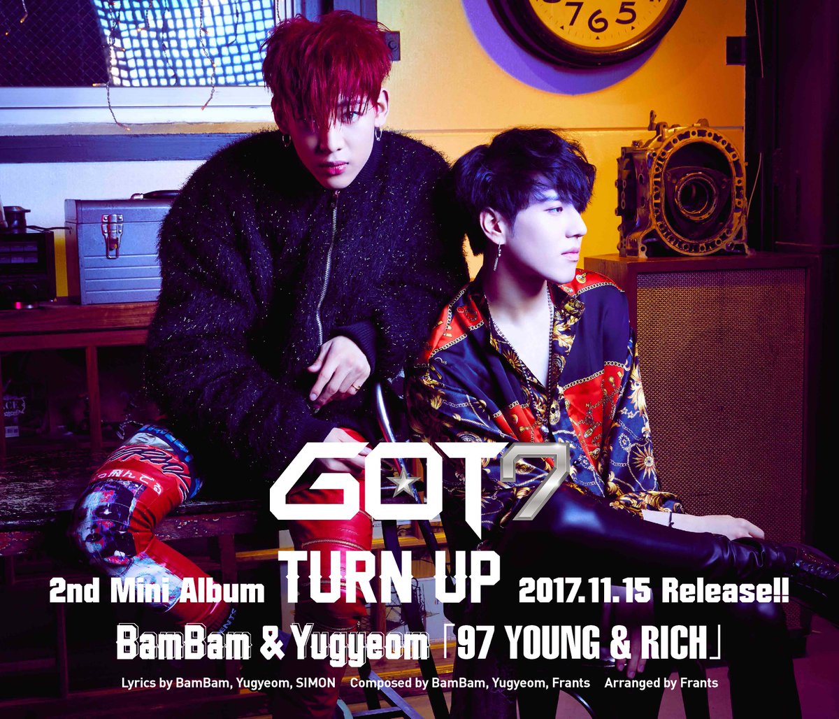 GOT7 2nd Mini Album <TURN UP>
Release Date: 2017. 11. 15
 
BamBam & Yugyeom
「97 YOUNG & RICH」

got7japan.com
 
#GOT7 #TURNUP