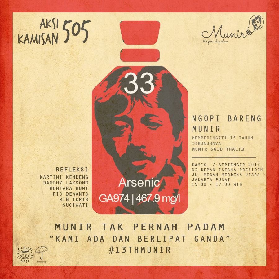#13THMUNIR
Munir Tak Pernah Padam
"Kami ada dan berlipat ganda."

Ngopi bareng Munir
<a href="/AksiKamisan/">Aksi Kamisan</a> 505
Di depan Istana Presiden
Esok, 3-5 PM