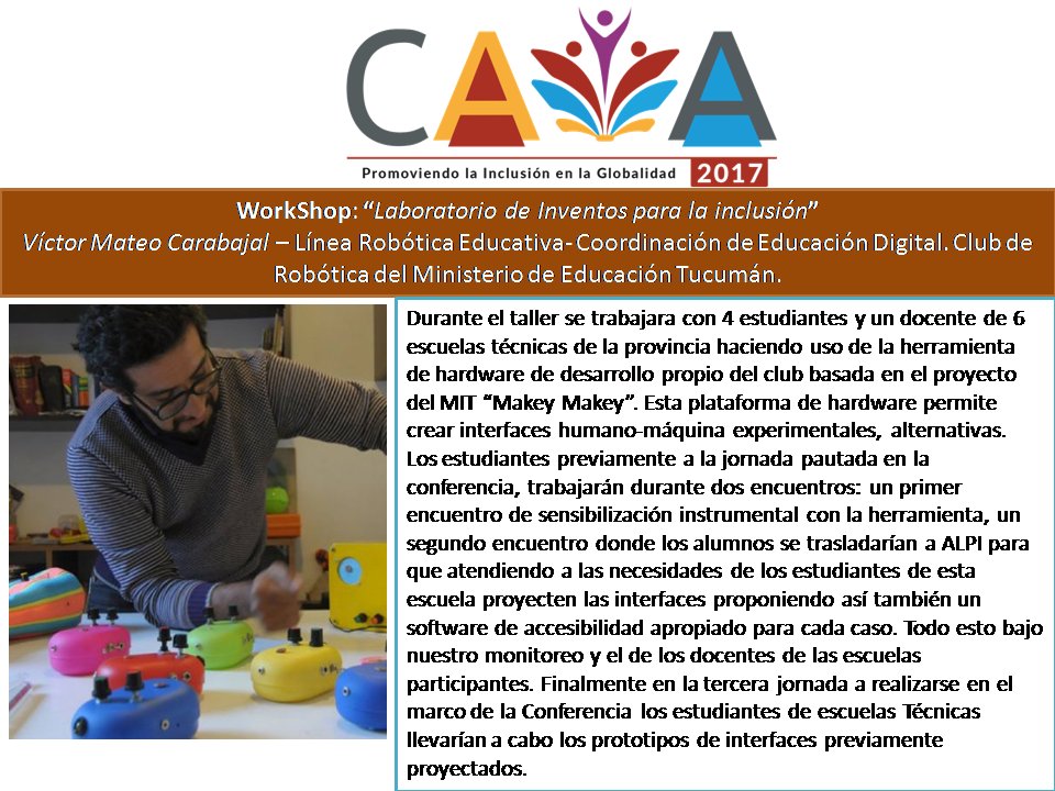 CAVA_2017's tweet photo. Martes 12/09: Víctor Mateo Carajabal: WorkShop "Laboratorio de Inventos para la inclusión" (Línea Robótica Educativa). 9 a 14hs (Hora Arg) https://t.co/7DV4Q3bjjf