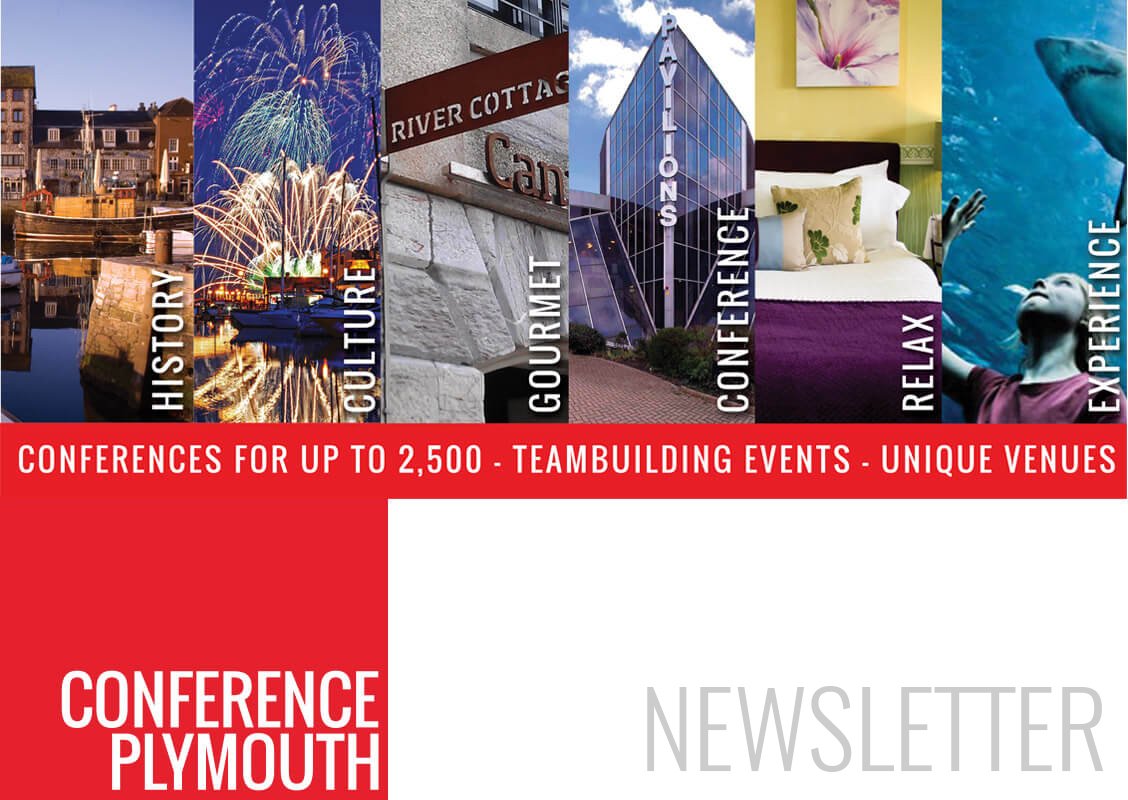 Please sign up to our newsletter and keep up to date with all our venues and suppliers visitplymouth.co.uk/conferences
