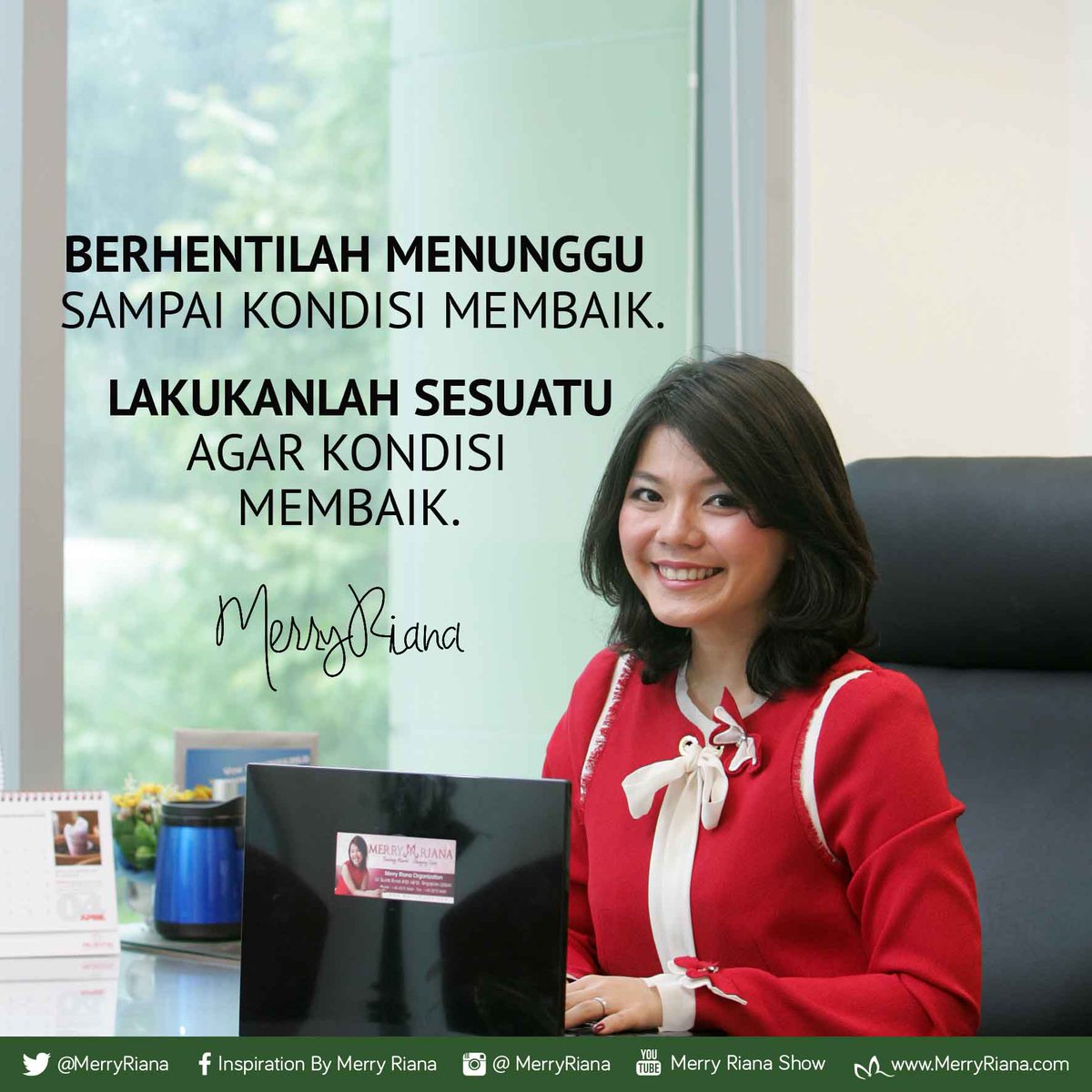 BERHENTILAH MENUNGGU sampai kondisi membaik LAKUKANLAH SESUATU agar kondisi membaik . #MR