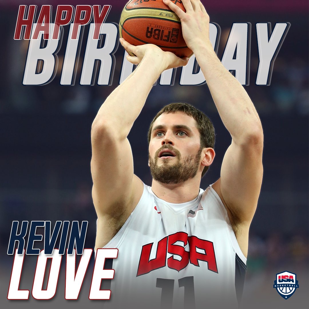 Happy birthday to 2   USA gold medalist Kevin Love! 