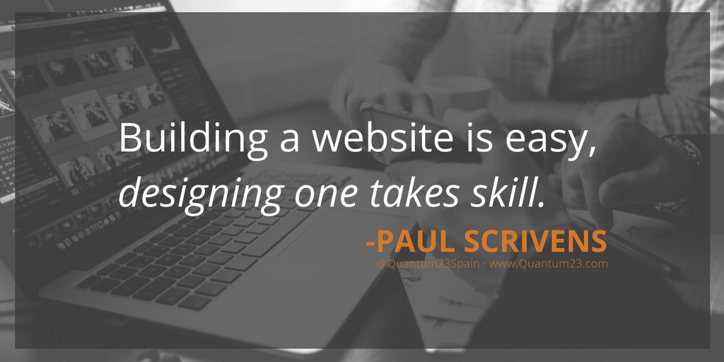 Quantum23Spain's tweet photo. "Building a #website is easy, designing one takes skill." -Paul Scrivens #WebDesign #WebDevelopment #Marketing #Quote https://t.co/TuXXFtLn3n