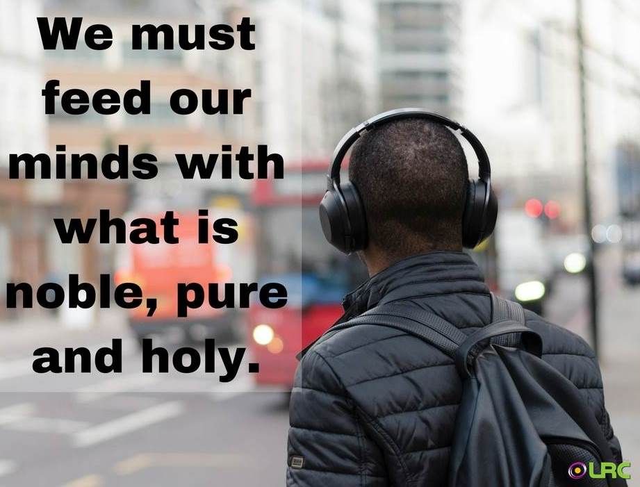 LRC_KC's tweet photo. We must feed our minds with what is noble, pure and holy. https://t.co/mH9yI3H4Rn