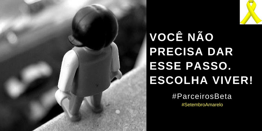 #ParceirosBeta
#SetembroAmarelo
