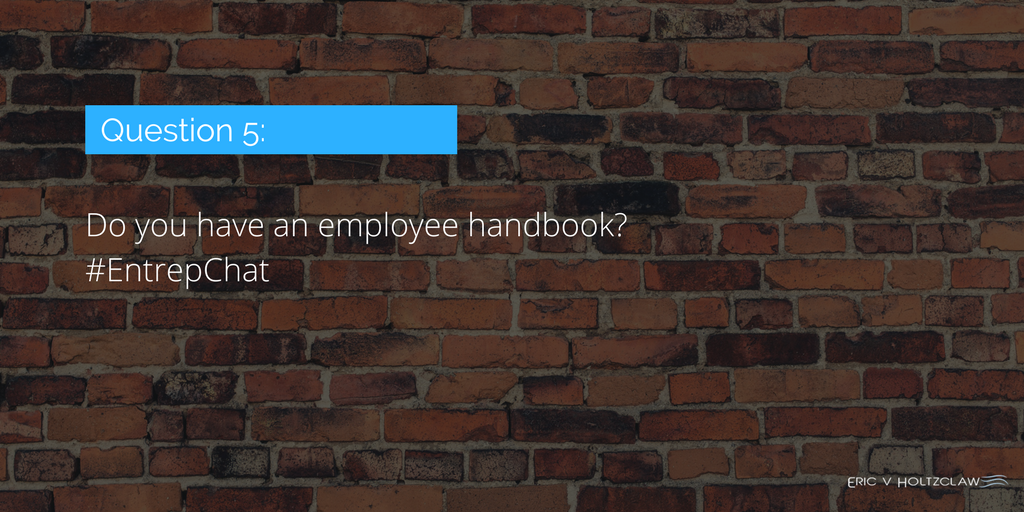 eholtzclaw's tweet photo. Q5: Do you have an #employee handbook?
#EntrepChat https://t.co/q4uIR96OFc