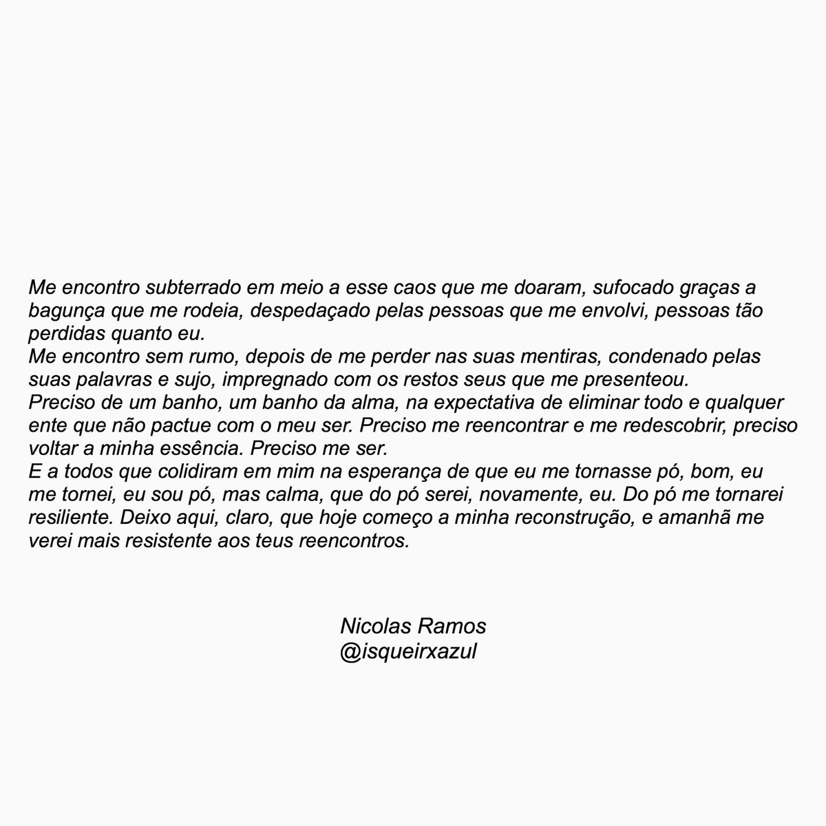 deixo aqui, claro, que hoje começo a minha reconstrução