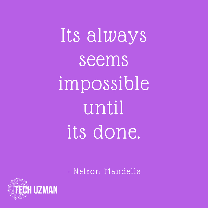 TechUzman's tweet photo. Its always seems #impossible until its done 
#NelsonMandela #TechUzman #Quotes https://t.co/kfPoLiaR3t