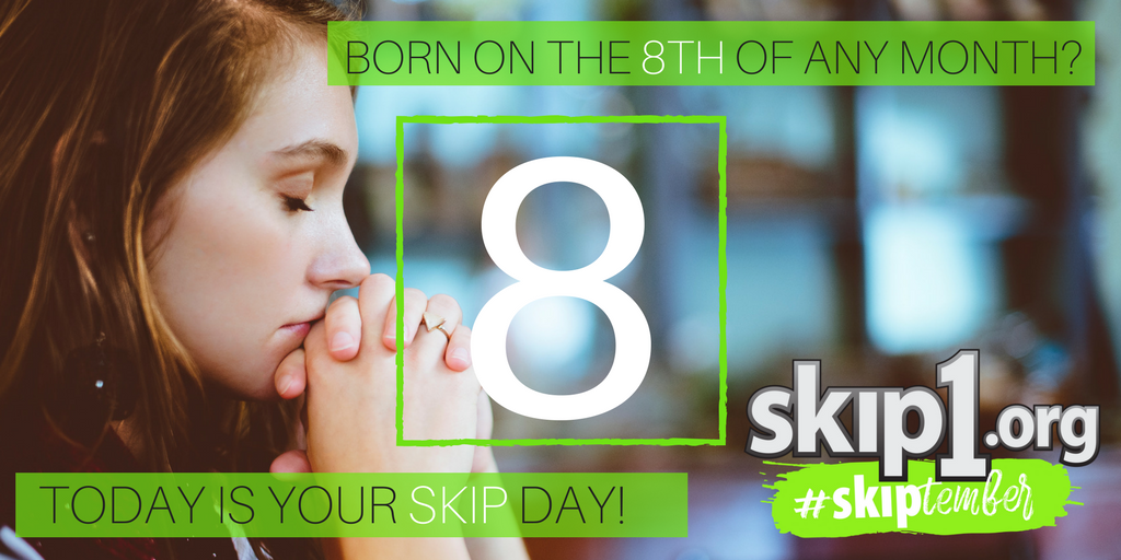 skip1's tweet photo. Show a little #faith if you were born on the 8th! #SkipSomething today and donate to https://t.co/VePW3WAySv. #Skiptember https://t.co/GzWWhwUrqa