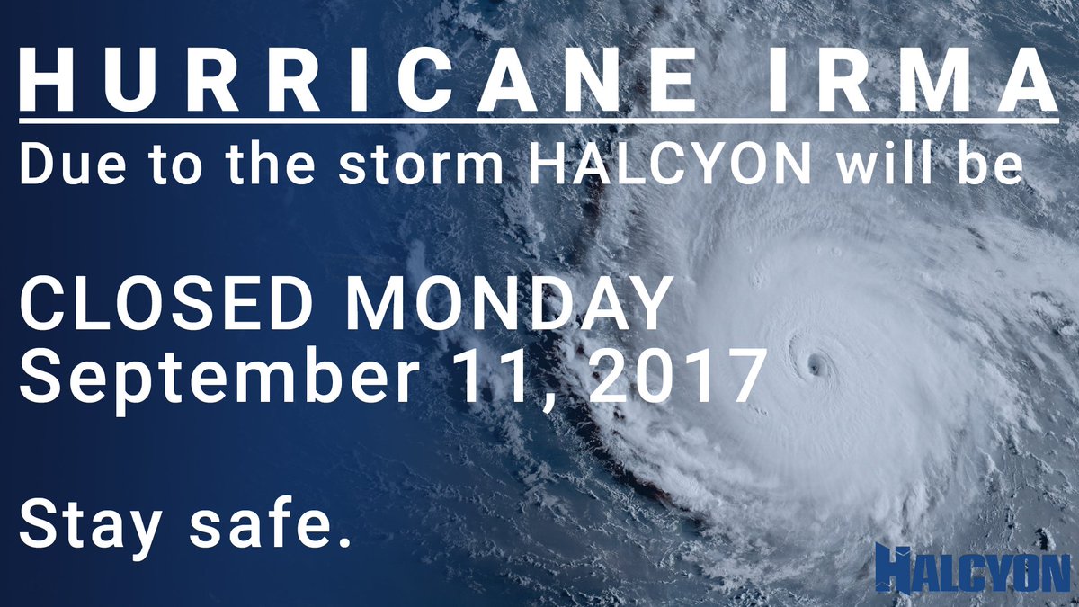 #HurricaneIrma #Halcyon will be closed Monday, September 11th 2017. 
#StaySafeFlorida 🐟