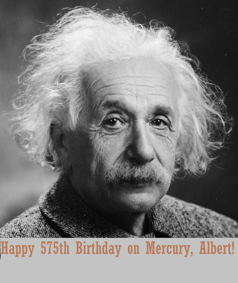 MyPlanetAge's tweet photo. If #Einstein were still alive, he would have turned 575 on #Mercury today! Happy Birthday Albert! https://t.co/TweVMdaVd9 https://t.co/t4xI3nZAEF