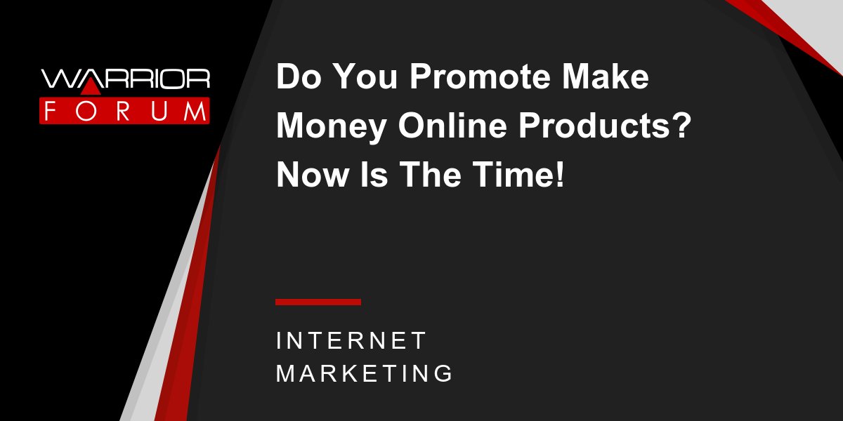 warriorforum's tweet photo. Do You Promote Make Money Online Products?  Now Is The Time! #InternetMarketing https://t.co/Khsc8i9gD5 https://t.co/jjrtso6vUU