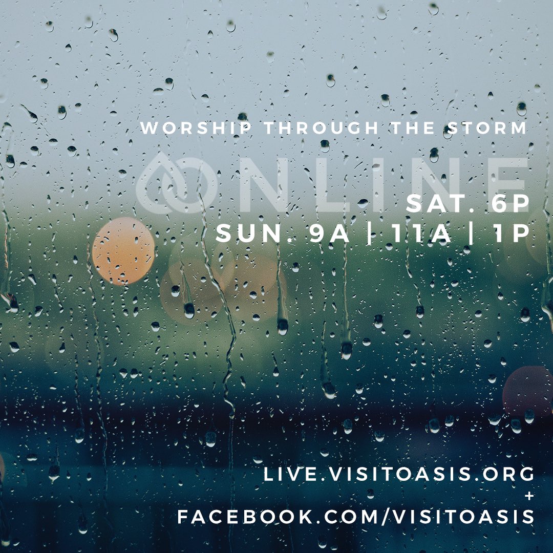 VisitOasis's tweet photo. Join us online as we worship through the storm. Sat @ 6P and Sun @ 9A, 11A and 1P. https://t.co/pTlvpKa1IB