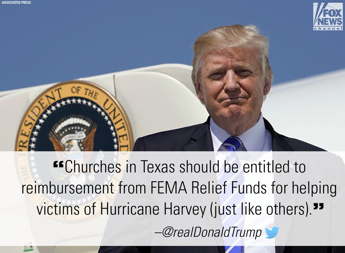 FoxNews's tweet photo. On Twitter, President @realDonaldTrump stated that he believes that churches impacted by #HurricaneHarvey are entitled to FEMA relief money. https://t.co/VFaWAEOA6J