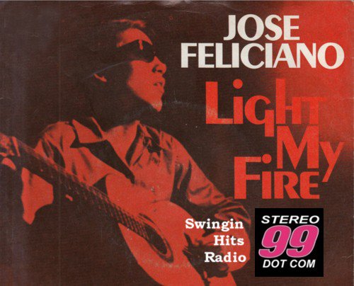 HAPPY BIRTHDAY to Jose Feliciano, an American original. His take on \"Light My fire\" was just inspired. 