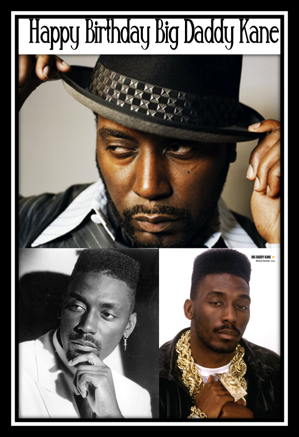 Happy Birthday Big Daddy Kane 