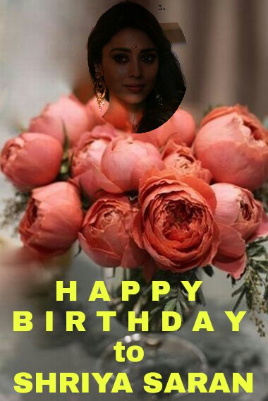  Happy Birthday to Shriya Saran!!!! 