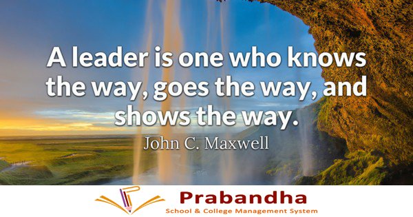 MyPrabandha's tweet photo. A leader is one who knows the way,goes the way, and show the way.
#myprabandha #schoolmanagementapp #schoolmanagementsystem https://t.co/68MYupCtPw