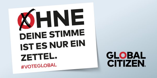 Ich bin ein #GlobalCitizen. Deswegen gehe ich am 24. September wählen. Ihr auch? Los jetzt! #VoteGlobal #BTW2017