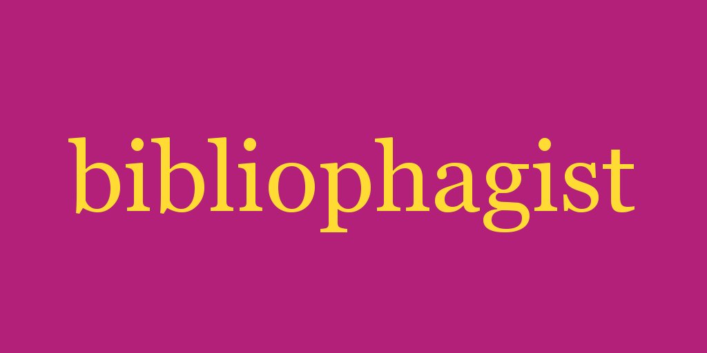 _weirdwords_'s tweet photo. bibliophagist: an avid reader. Literally: one who eats books! #reading #bibliophile https://t.co/yiw5JFiCnM