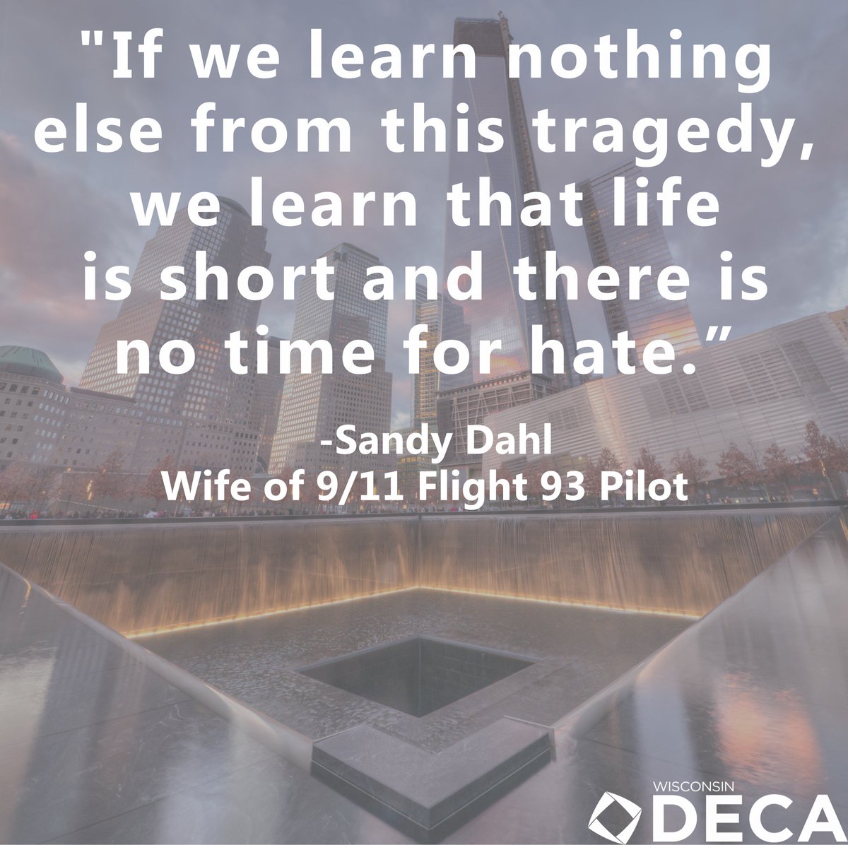 WI_DECA's tweet image. Although the tragic incidents of 9/11 occurred 16 years ago, it is never too late to learn from them. #NeverForget #MotivationalMonday