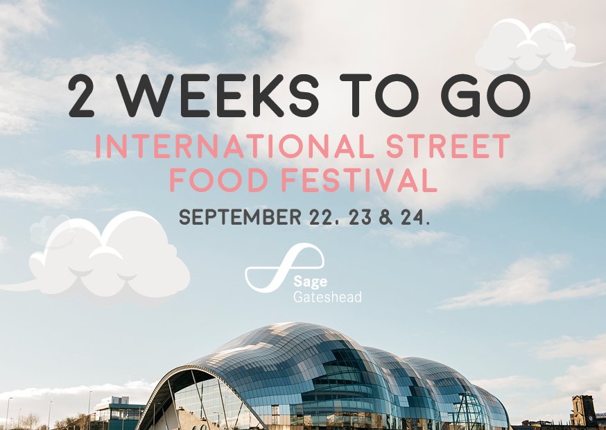 Can't believe it's less than 2 weeks to go. <a href="/Sage_Gateshead/">Sage Gateshead</a> break out your stretchy pants! 
#StreetFoodFest 
goo.gl/voh8ZA