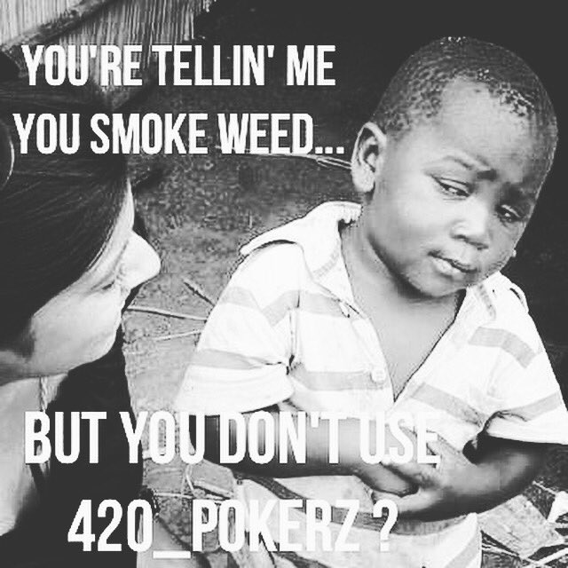 420Pokerz's tweet photo. For reals... #420 #maryjane #pokesmot #420pokerz #bong #smokeweedeveryday #MarijuanaStock #potsmoker #potsmoke   https://t.co/LUtozIgufy https://t.co/Sh8mQ9SqIn