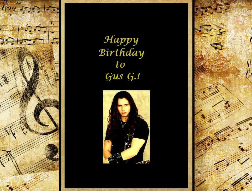   Happy Birthday to Gus G.       